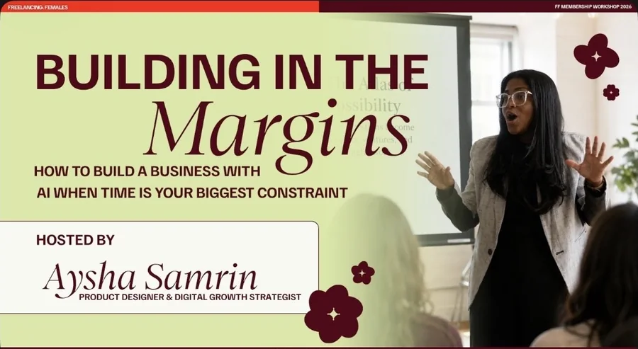 Building in the Margins — Freelancing Females membership workshop poster, hosted by Aysha Samrin